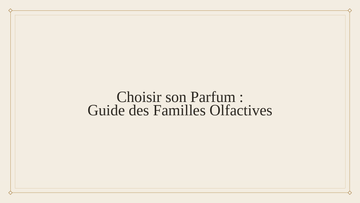 Bannière Fragranz : guide des familles olfactives pour choisir son parfum